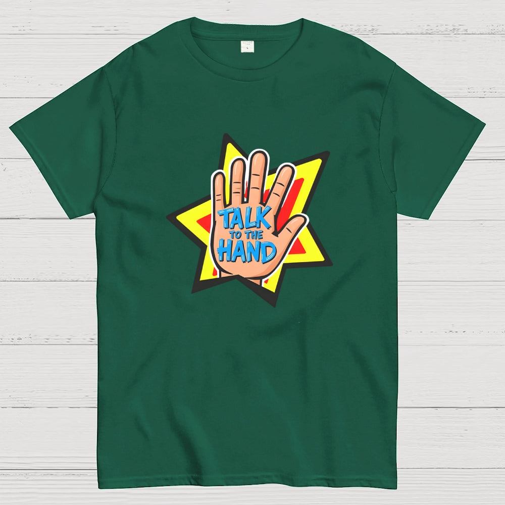 TALK TO THE HAND  T-Shirt