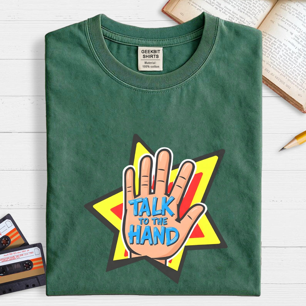 TALK TO THE HAND  T-Shirt