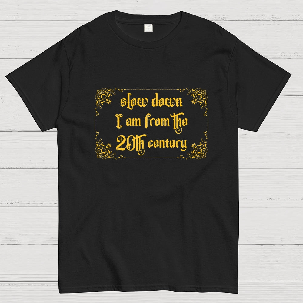 Slow Down  T-Shirt
