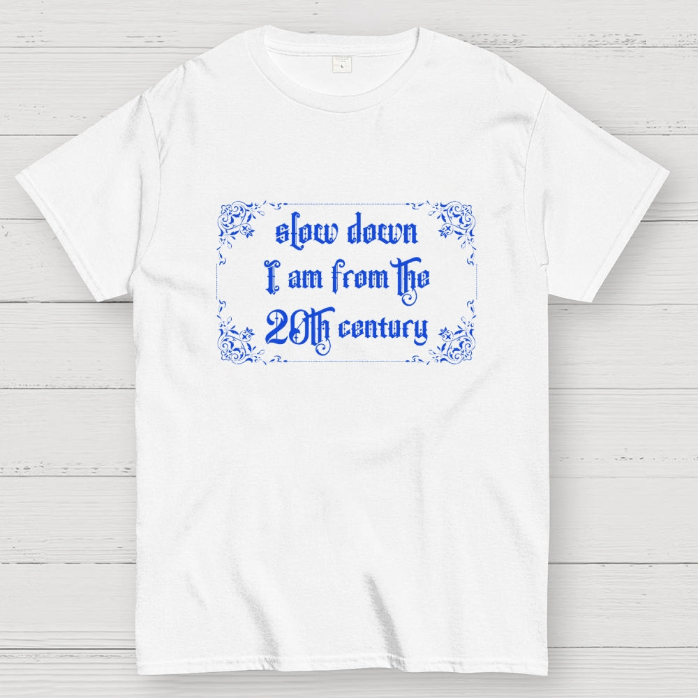 Slow Down  T-Shirt
