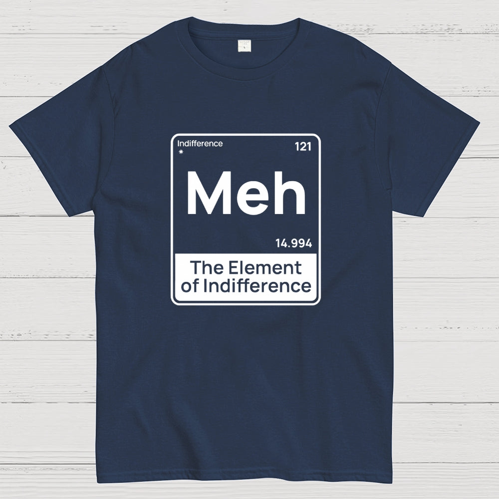 Meh The Element of Indifference Min  T-Shirt
