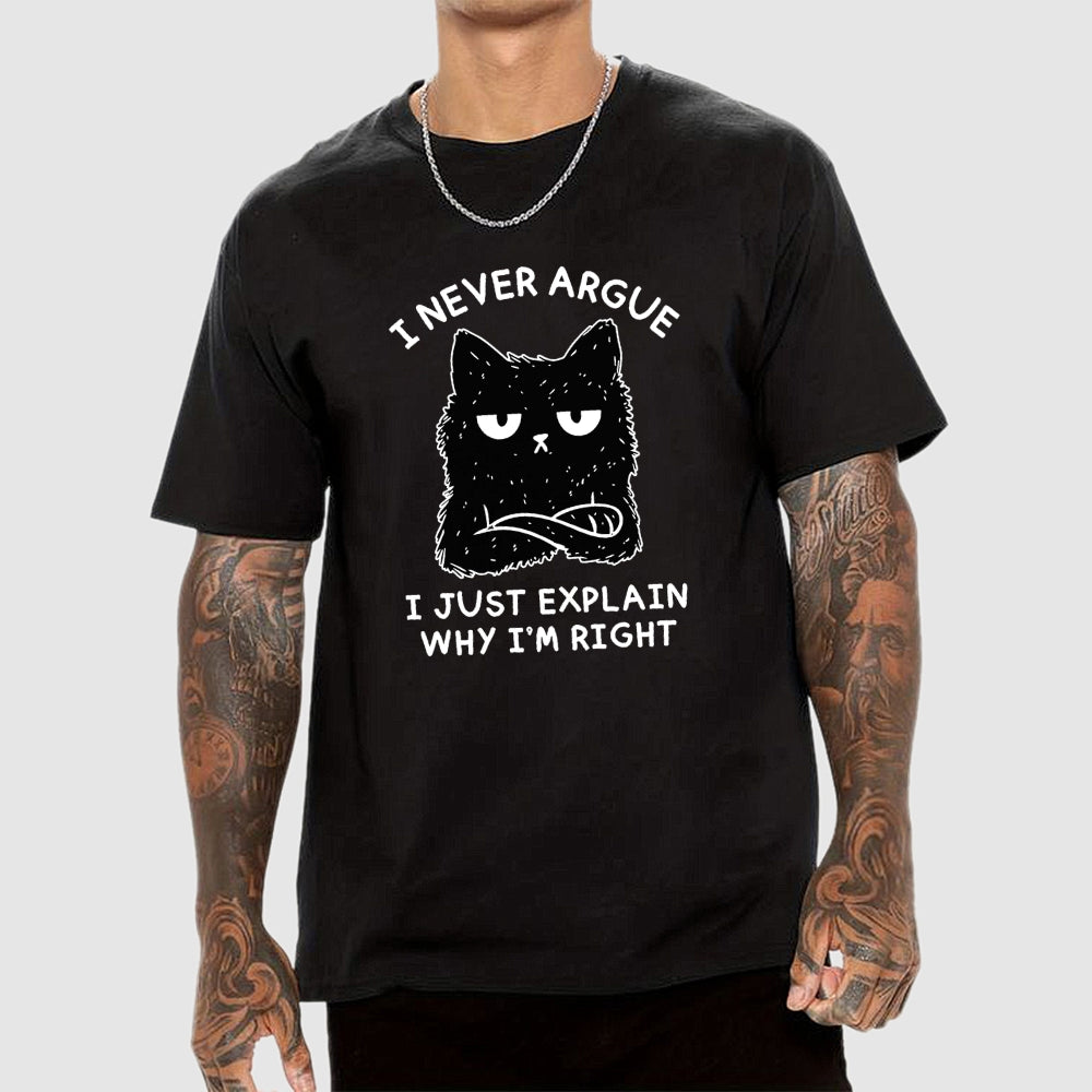 I Never Argue  T-Shirt