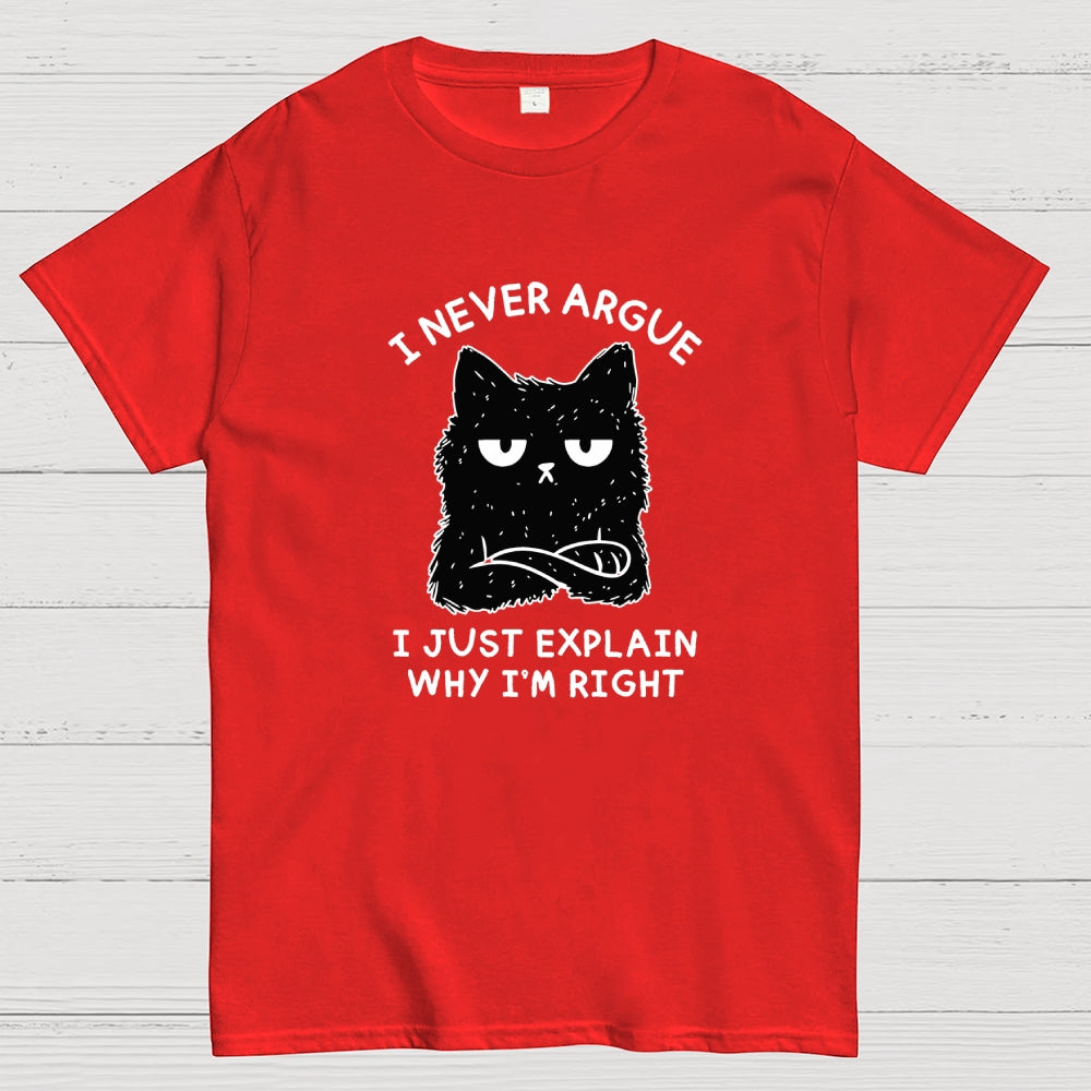I Never Argue  T-Shirt