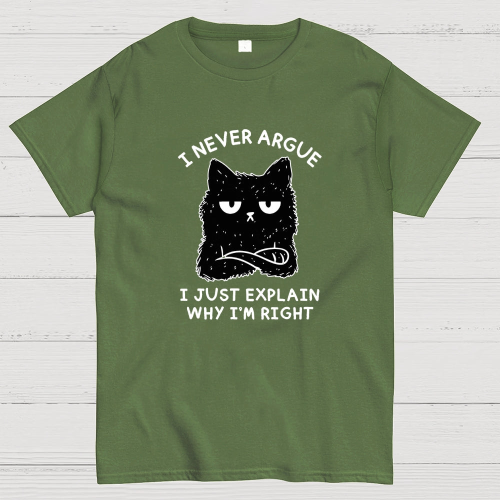 I Never Argue  T-Shirt