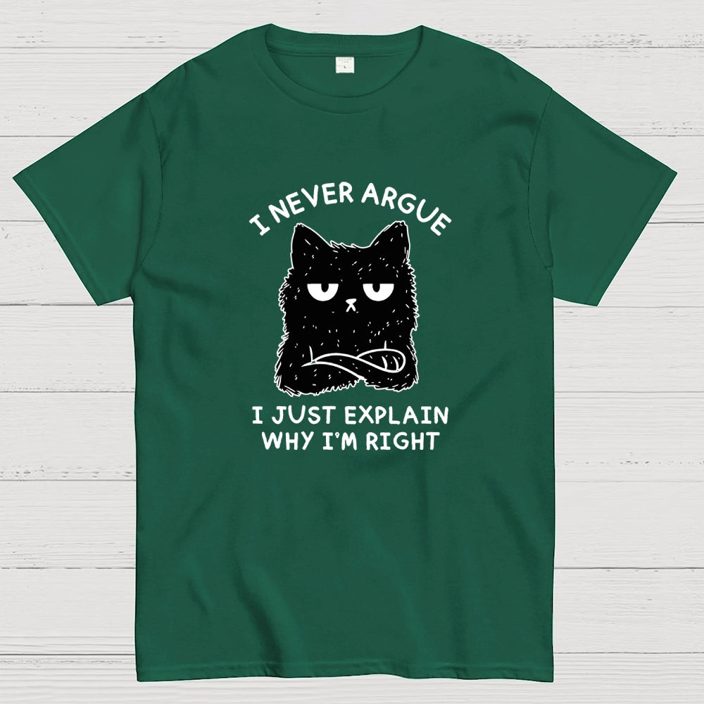 I Never Argue  T-Shirt
