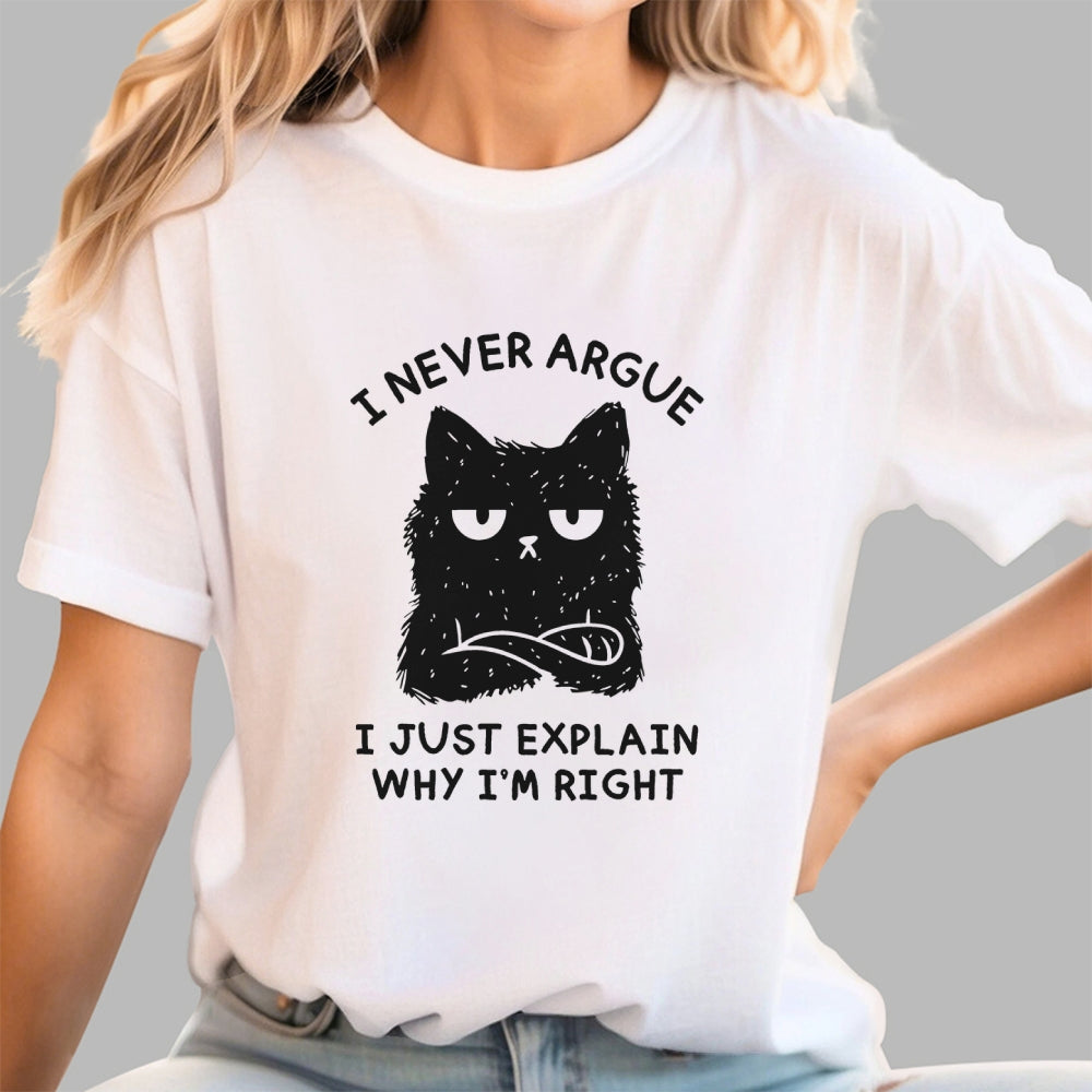I Never Argue  T-Shirt