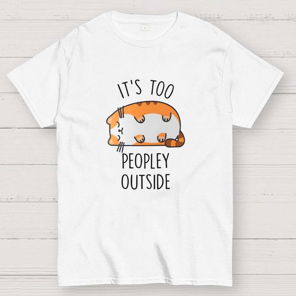Too Peopley Outside  T-Shirt