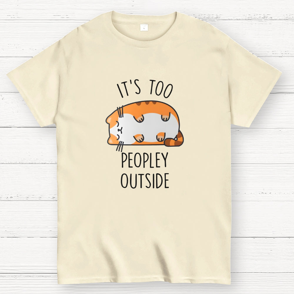 Too Peopley Outside  T-Shirt