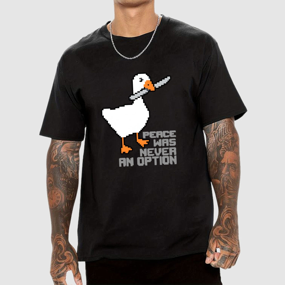 Chaos Goose-Peace Was Never An Option  T-Shirt