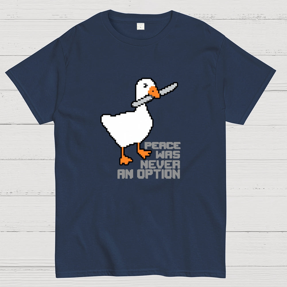 Chaos Goose-Peace Was Never An Option  T-Shirt