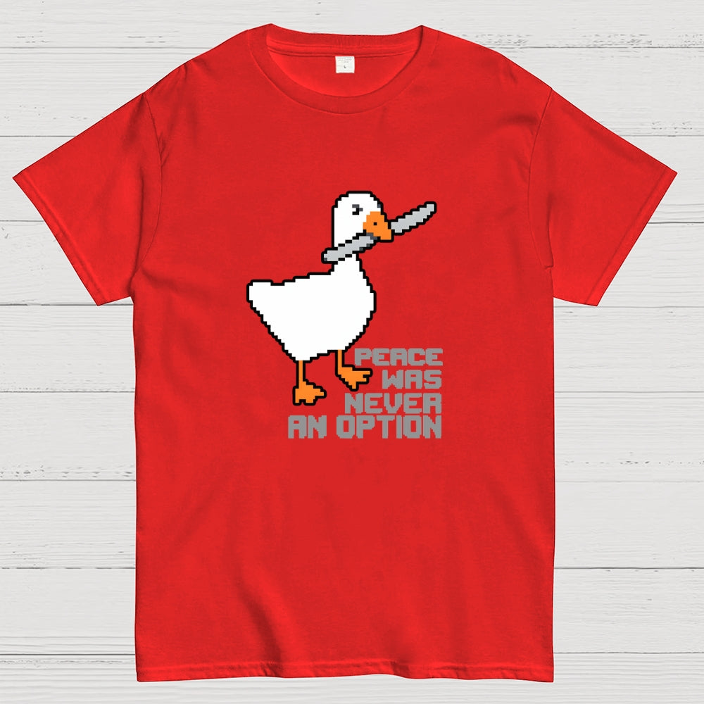 Chaos Goose-Peace Was Never An Option  T-Shirt