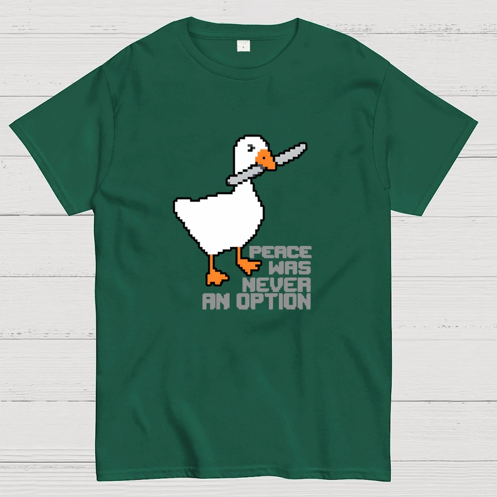Chaos Goose-Peace Was Never An Option  T-Shirt