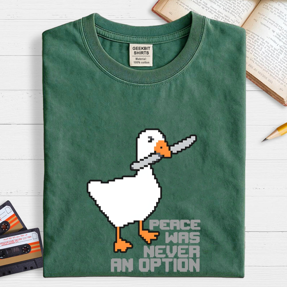 Chaos Goose-Peace Was Never An Option  T-Shirt