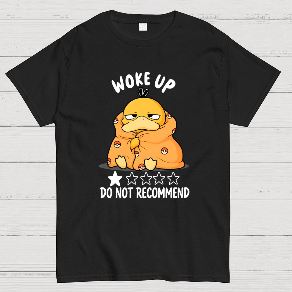 WOKE UP-DO NOT RECOMMEND  T-Shirt