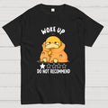 WOKE UP-DO NOT RECOMMEND  T-Shirt