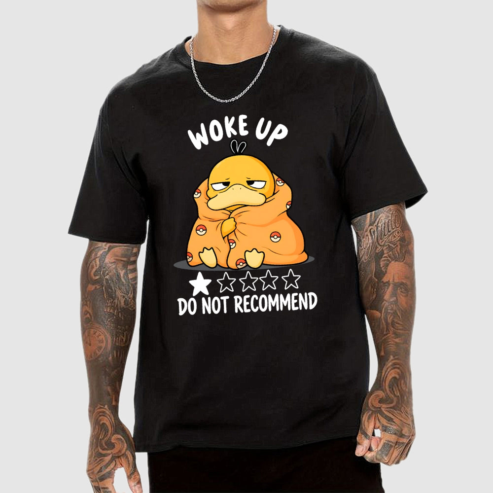 WOKE UP-DO NOT RECOMMEND  T-Shirt