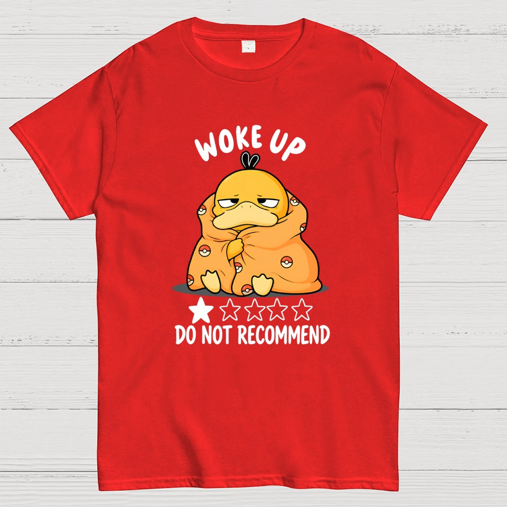WOKE UP-DO NOT RECOMMEND  T-Shirt