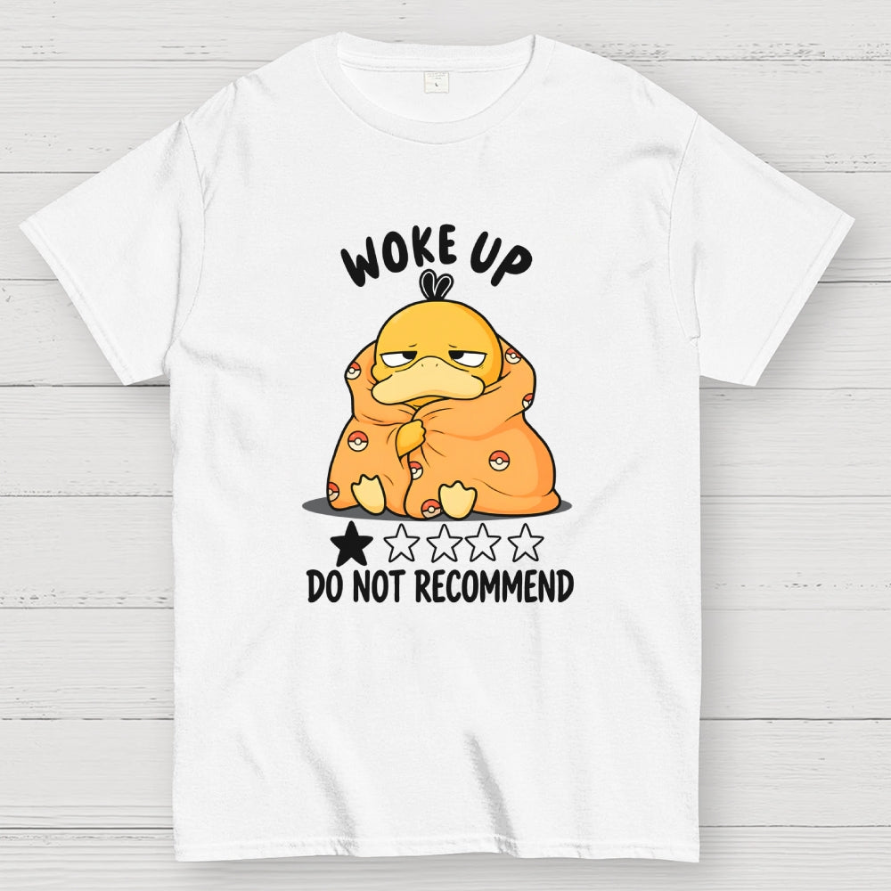 WOKE UP-DO NOT RECOMMEND  T-Shirt