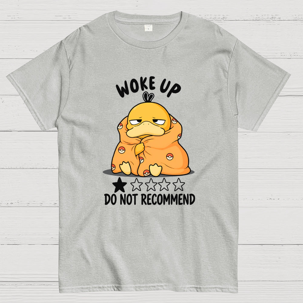 WOKE UP-DO NOT RECOMMEND  T-Shirt