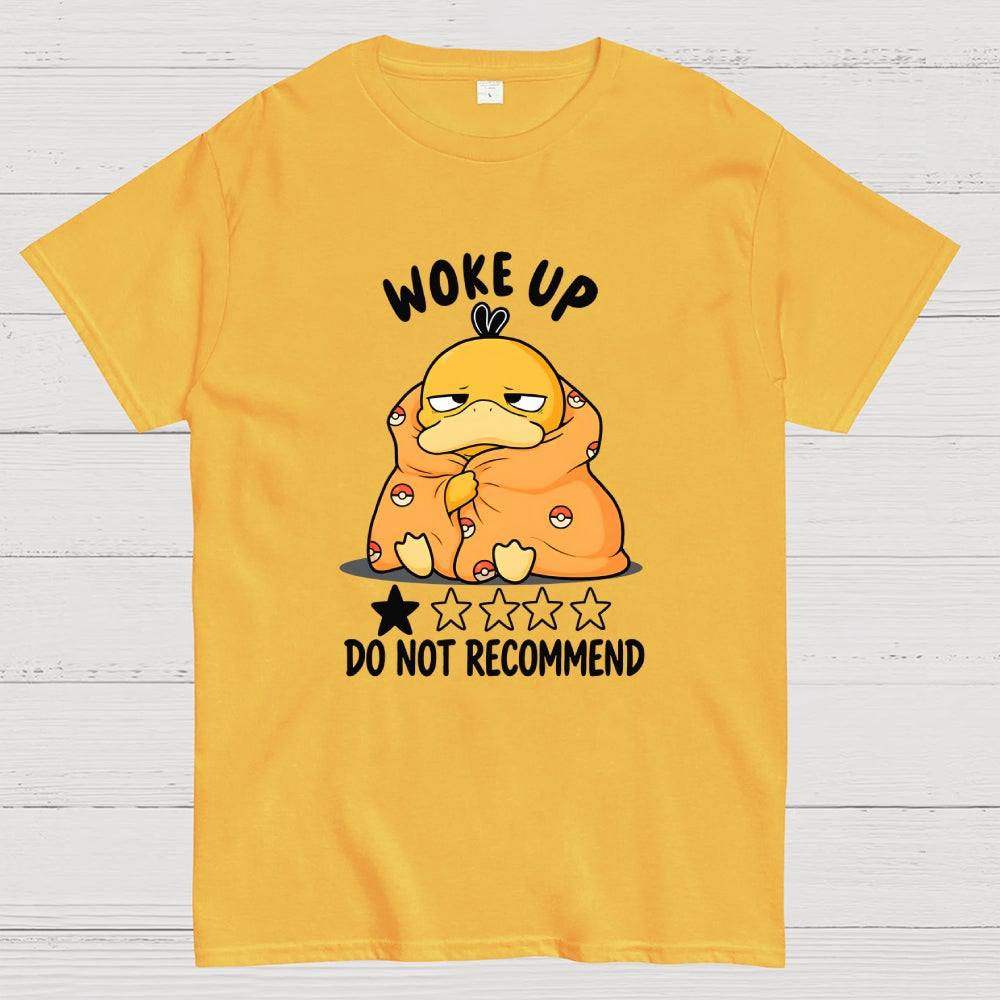 WOKE UP-DO NOT RECOMMEND  T-Shirt