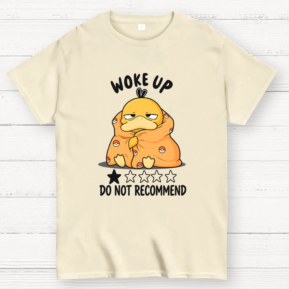WOKE UP-DO NOT RECOMMEND  T-Shirt