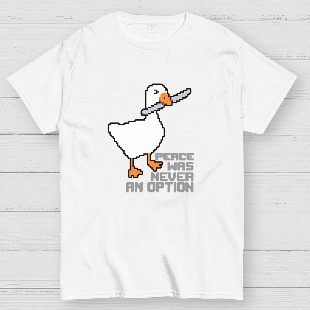 Chaos Goose-Peace Was Never An Option  T-Shirt