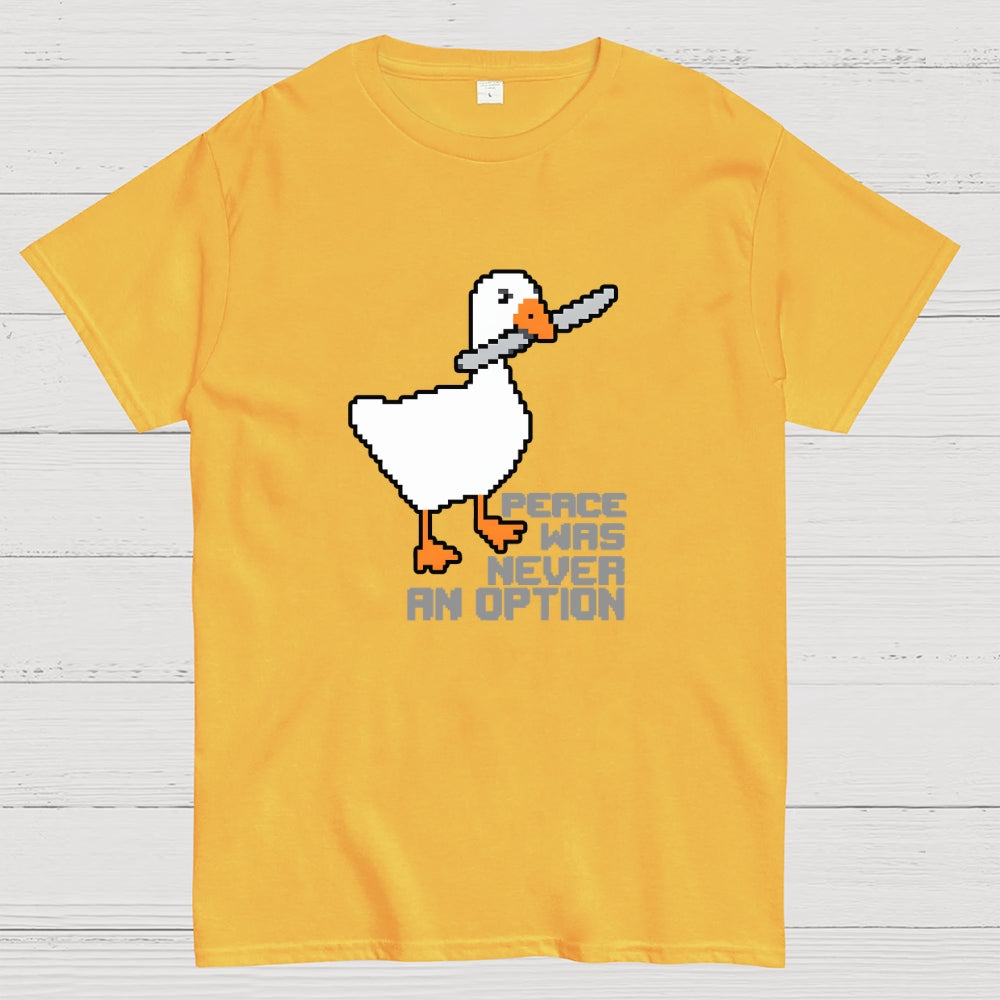 Chaos Goose-Peace Was Never An Option  T-Shirt