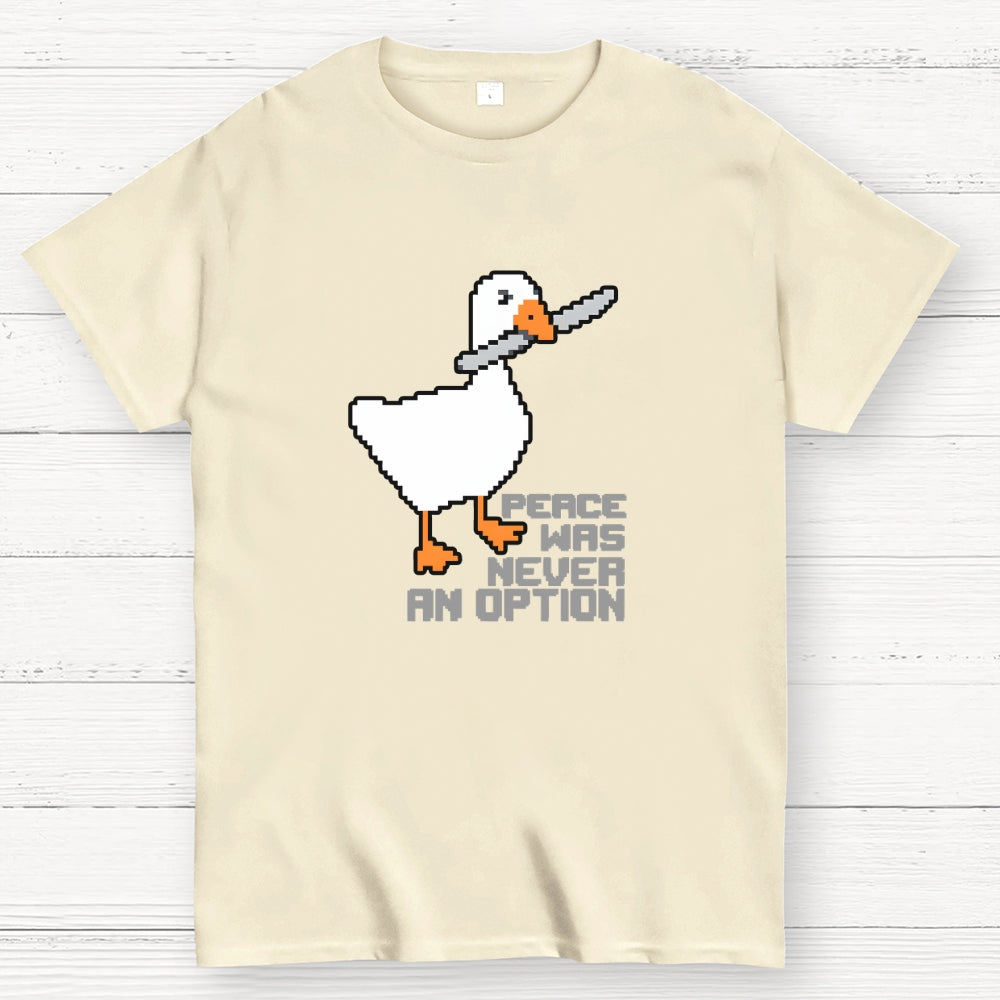 Chaos Goose-Peace Was Never An Option  T-Shirt