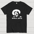 Well, Bye  T-Shirt