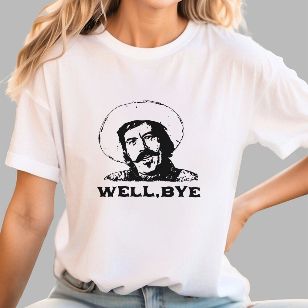 Well, Bye  T-Shirt