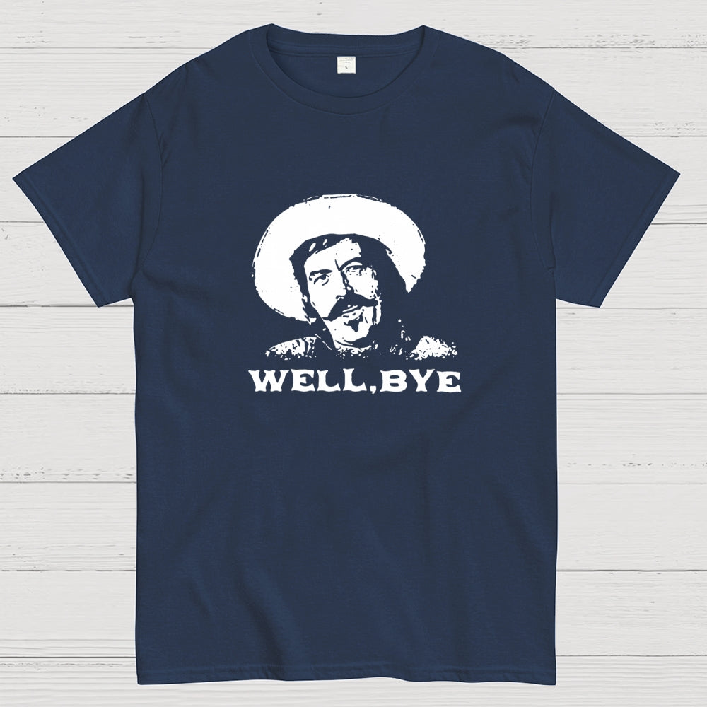 Well, Bye  T-Shirt