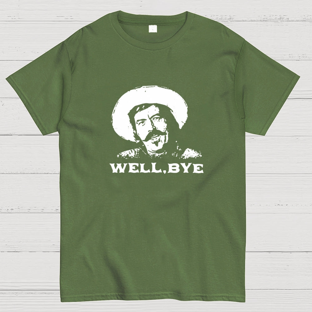 Well, Bye  T-Shirt