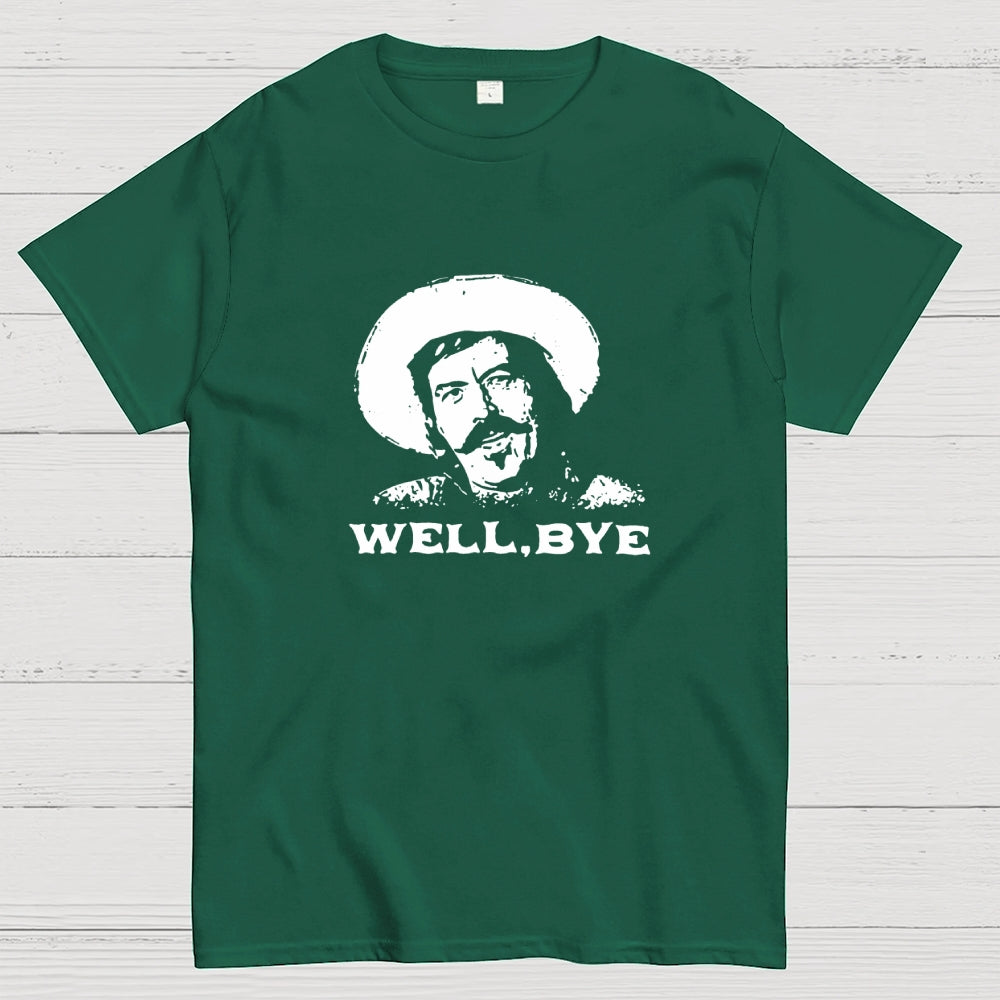 Well, Bye  T-Shirt