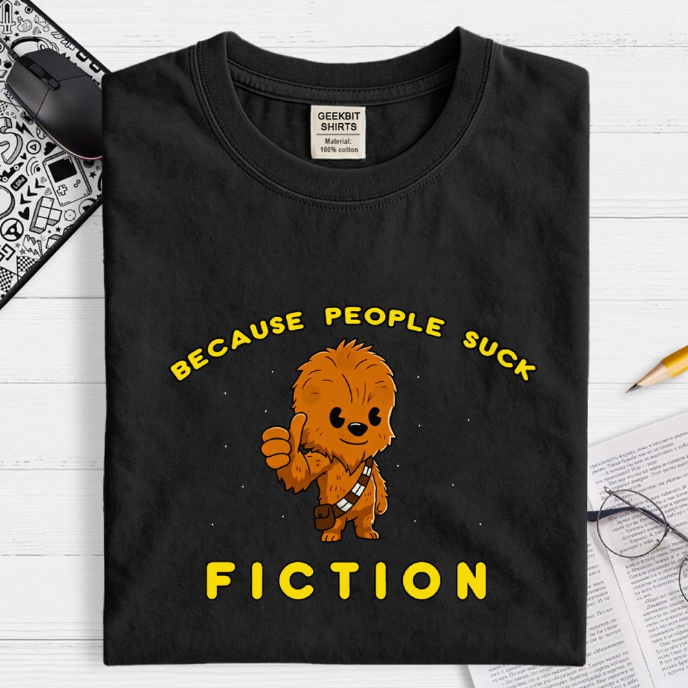 Fiction Because People Suck  T-Shirt