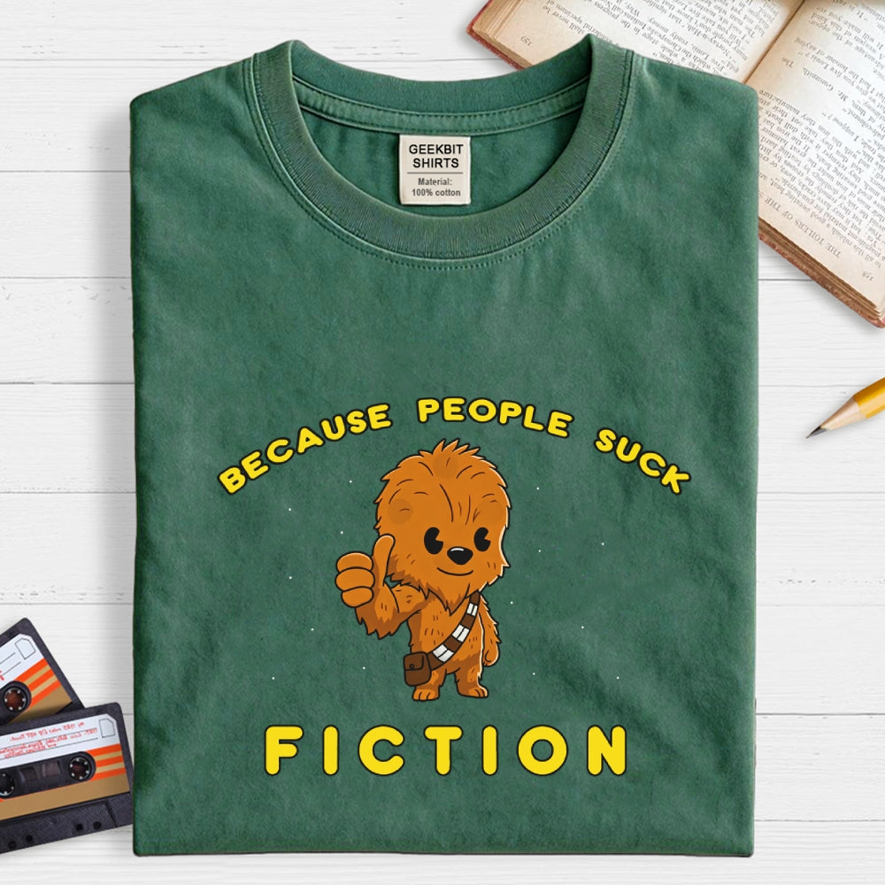 Fiction Because People Suck  T-Shirt