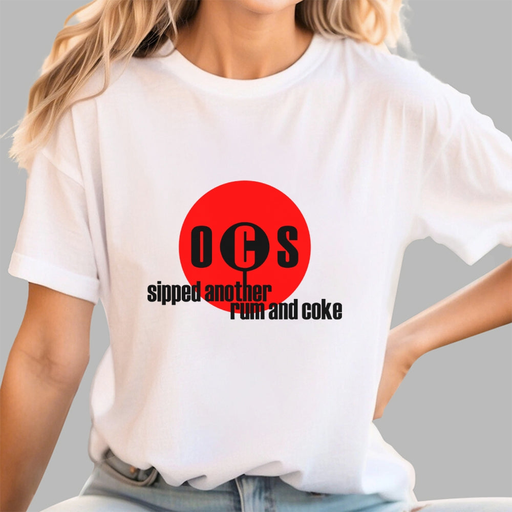 Sipped Another Rum And Coke  T-Shirt