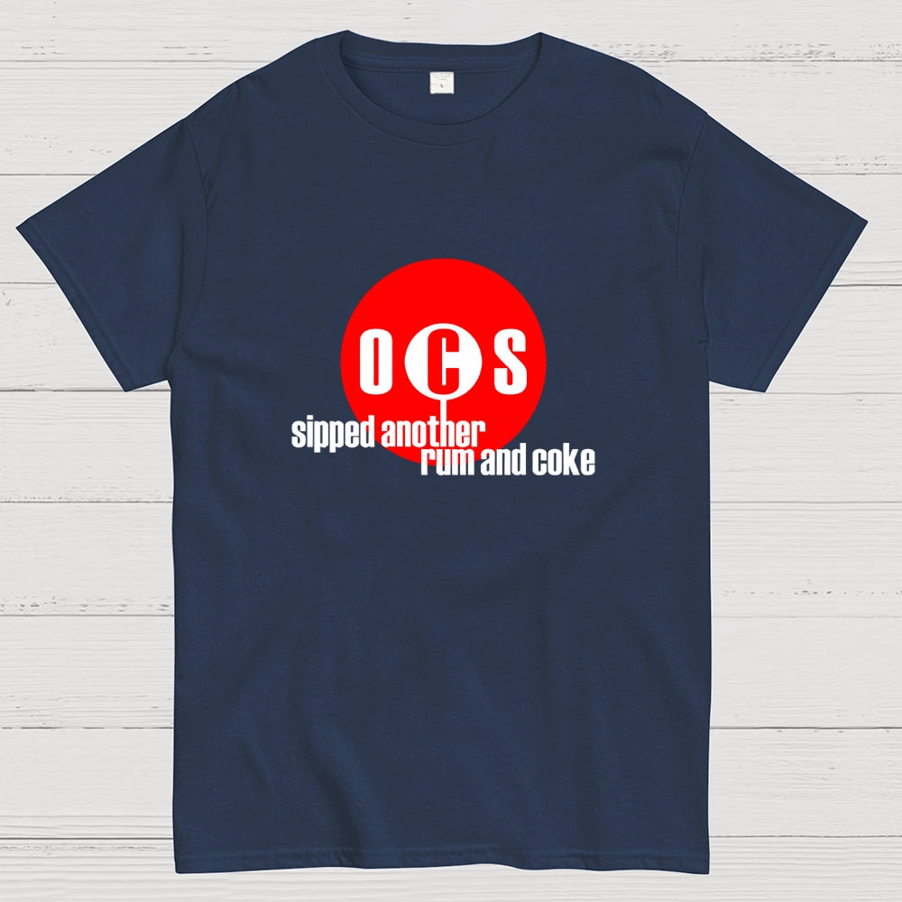 Sipped Another Rum And Coke  T-Shirt