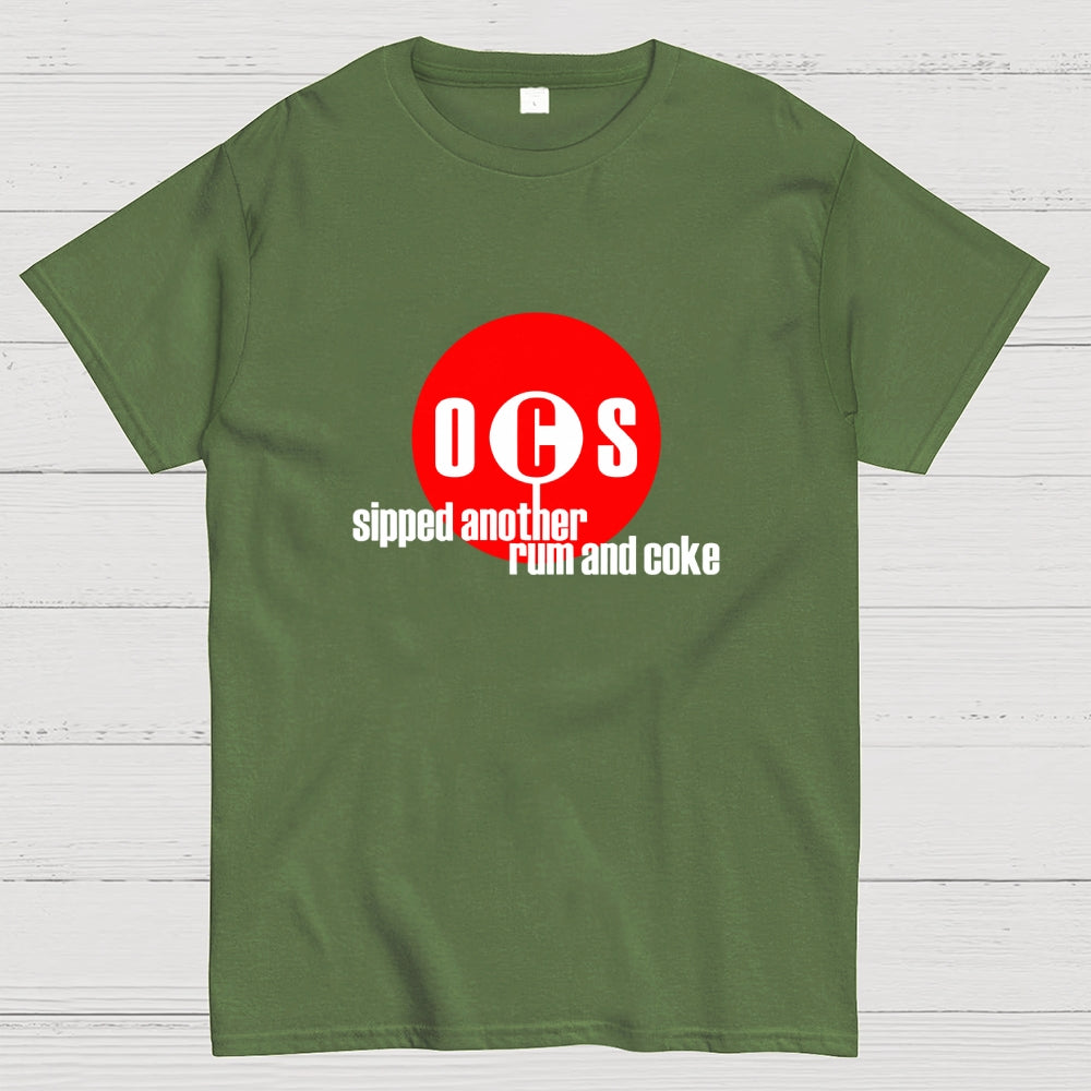 Sipped Another Rum And Coke  T-Shirt