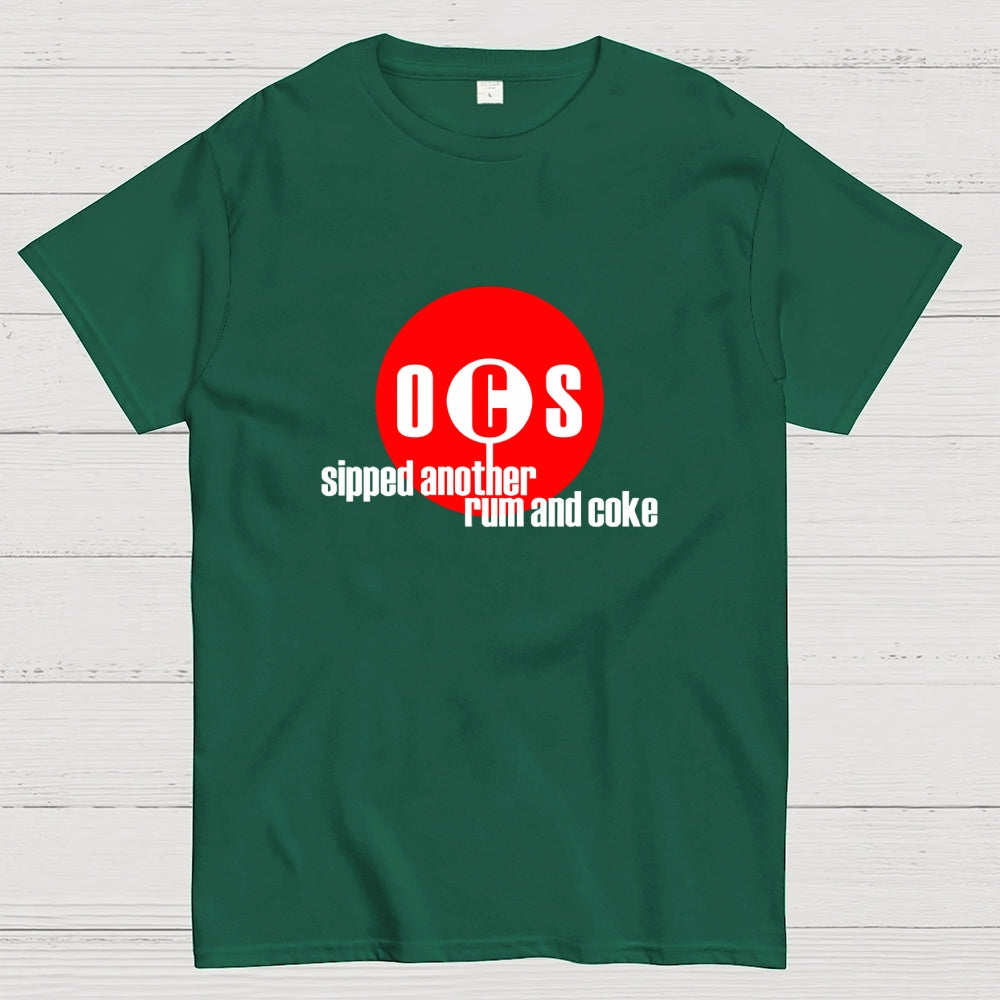 Sipped Another Rum And Coke  T-Shirt