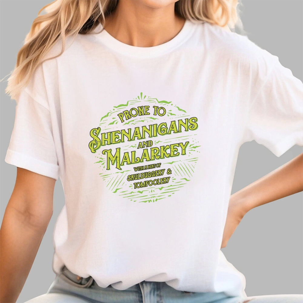 Prone To Shenanigans and Malarkey  T-Shirt