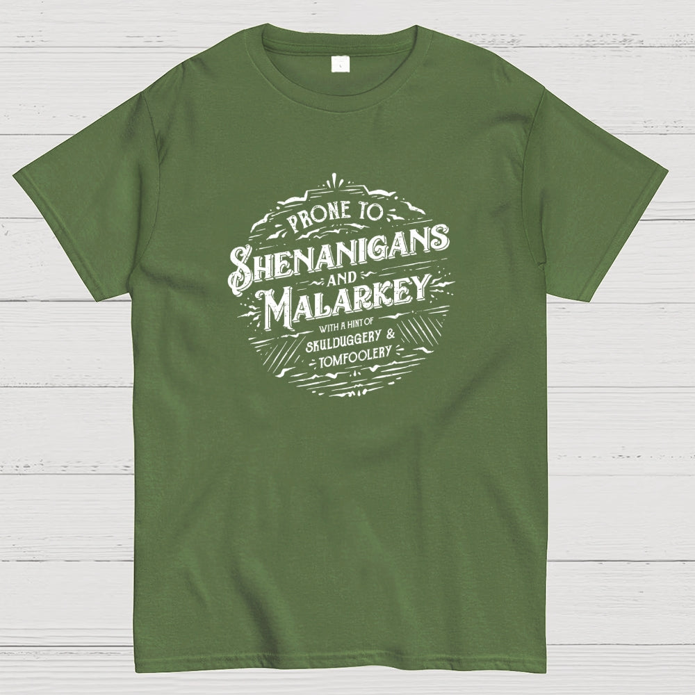 Prone To Shenanigans and Malarkey  T-Shirt