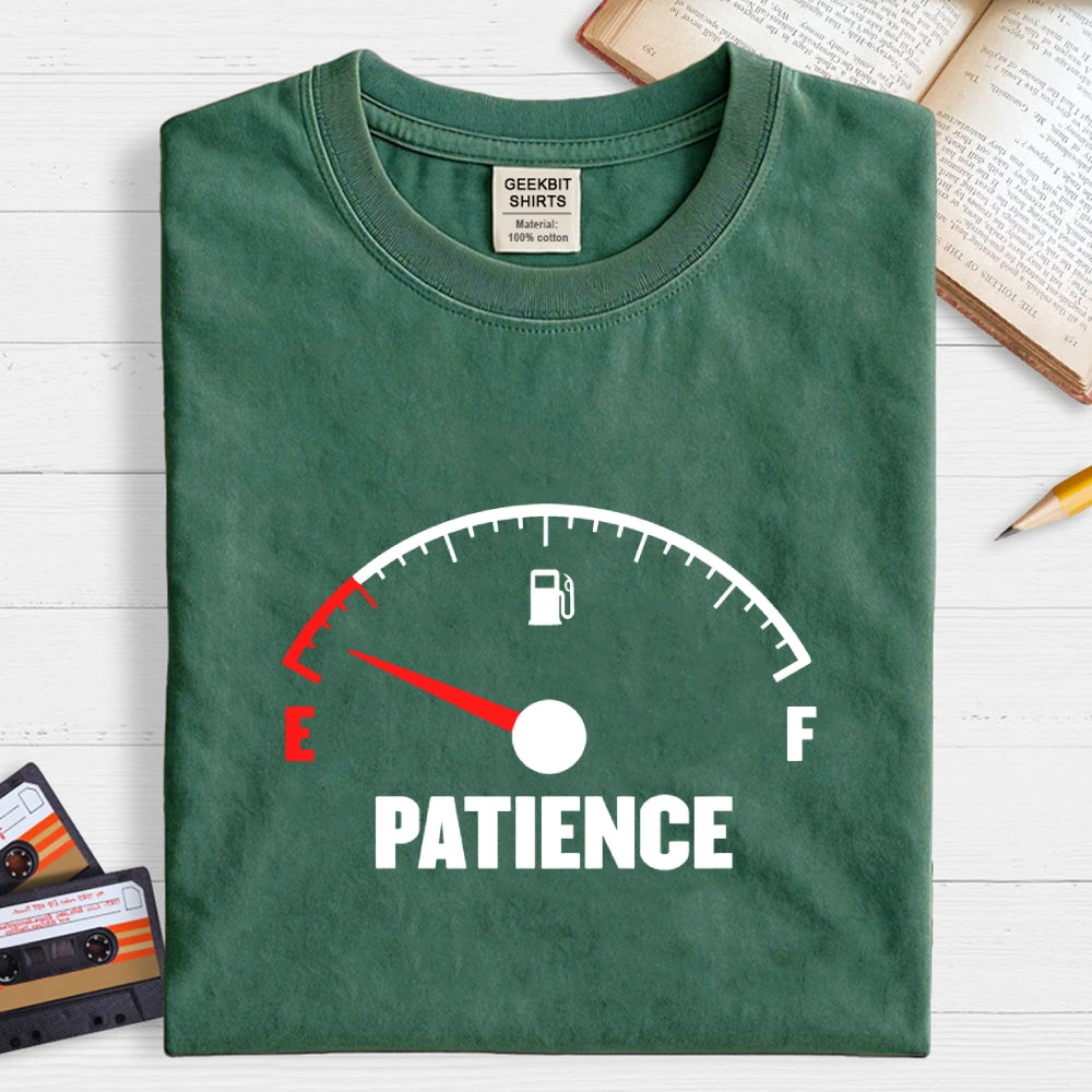 Patience Fuel Gauge  T-Shirt