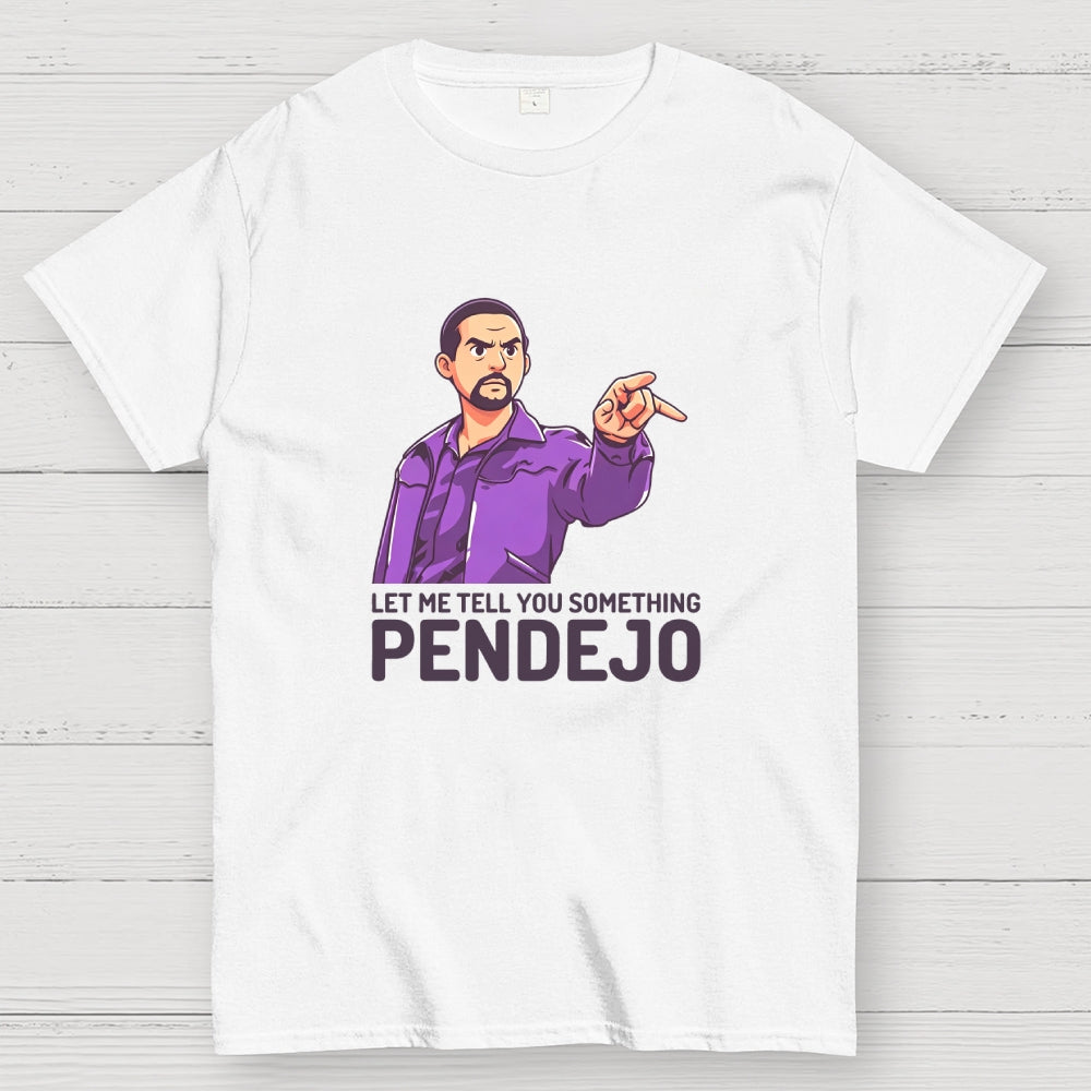 Let Me Tell You Something Pendejo Art Print  T-Shirt