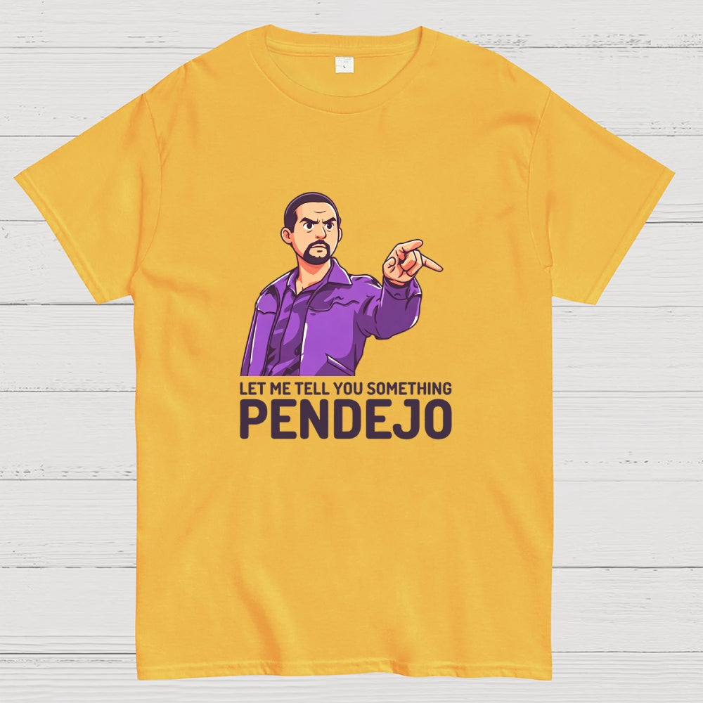Let Me Tell You Something Pendejo Art Print  T-Shirt