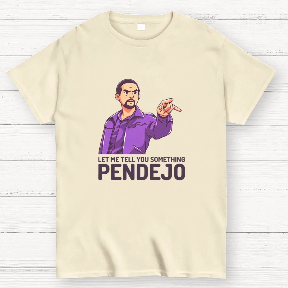 Let Me Tell You Something Pendejo Art Print  T-Shirt
