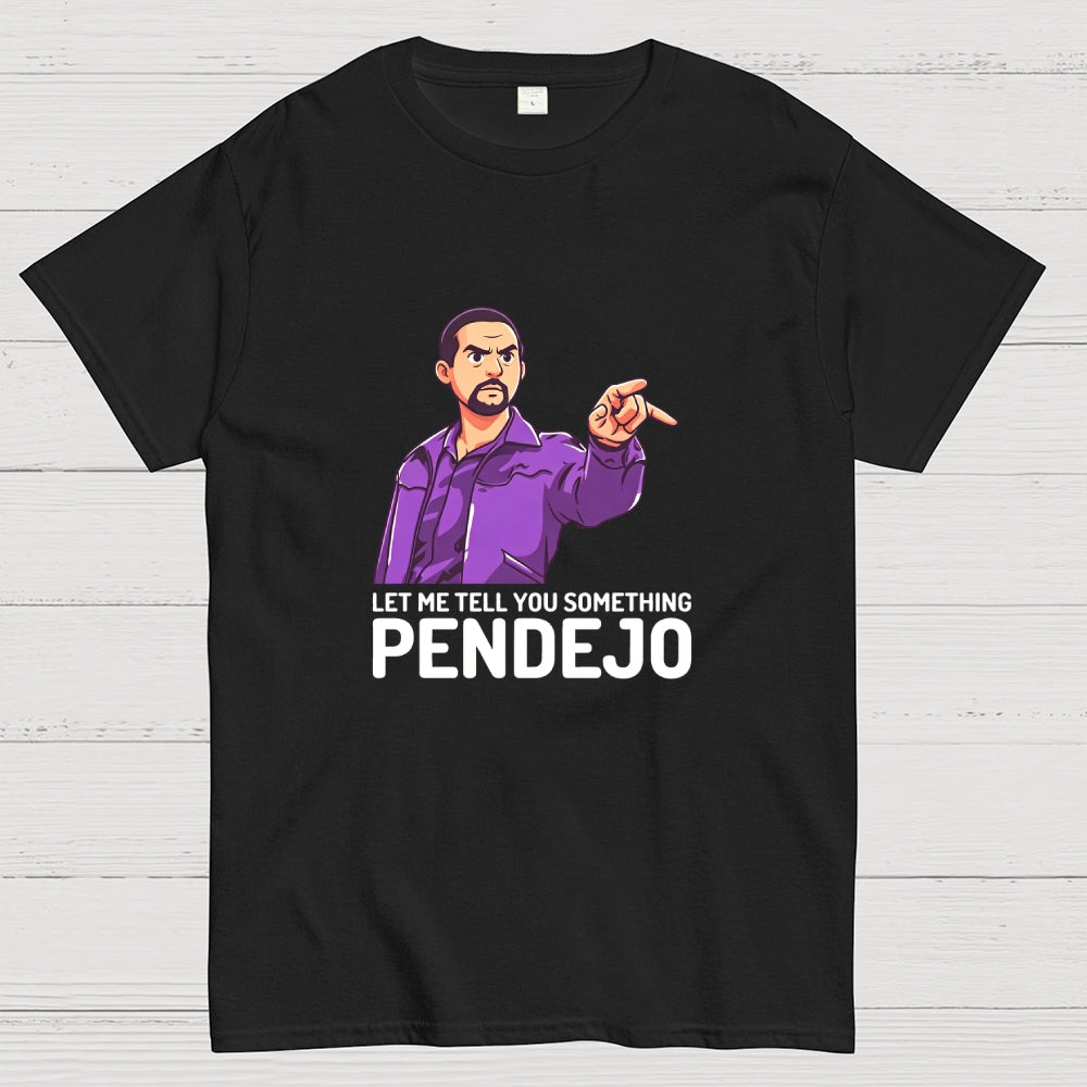 Let Me Tell You Something Pendejo Art Print  T-Shirt