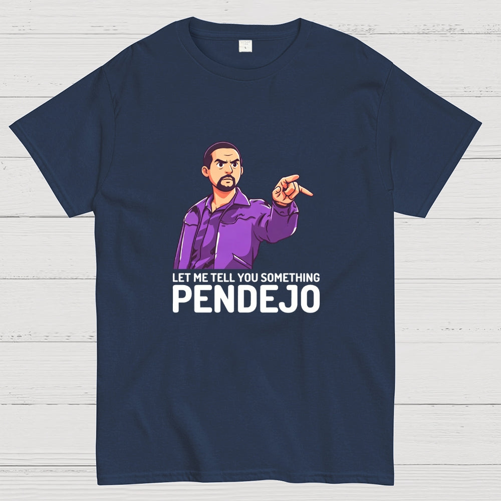 Let Me Tell You Something Pendejo Art Print  T-Shirt