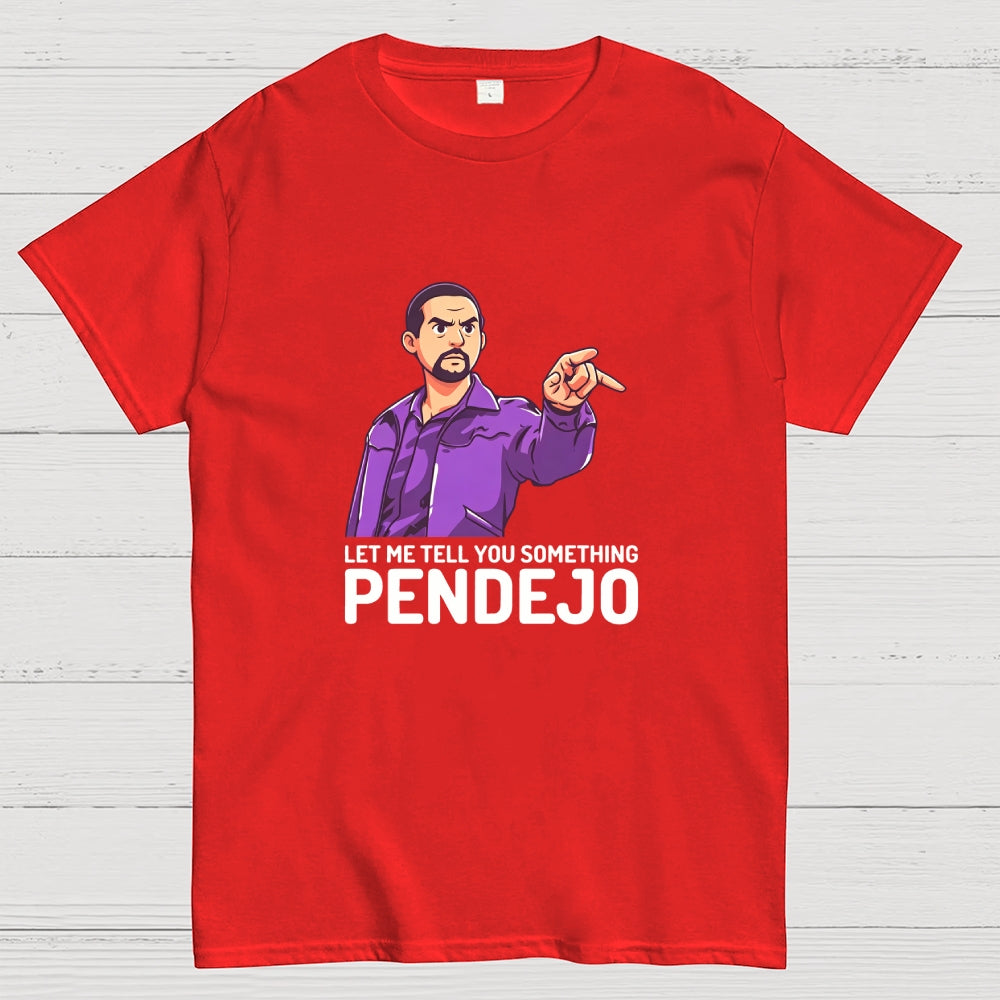 Let Me Tell You Something Pendejo Art Print  T-Shirt