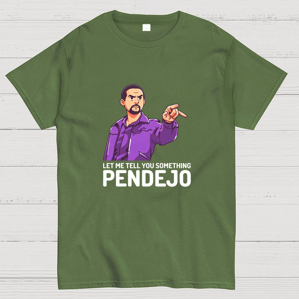 Let Me Tell You Something Pendejo Art Print  T-Shirt