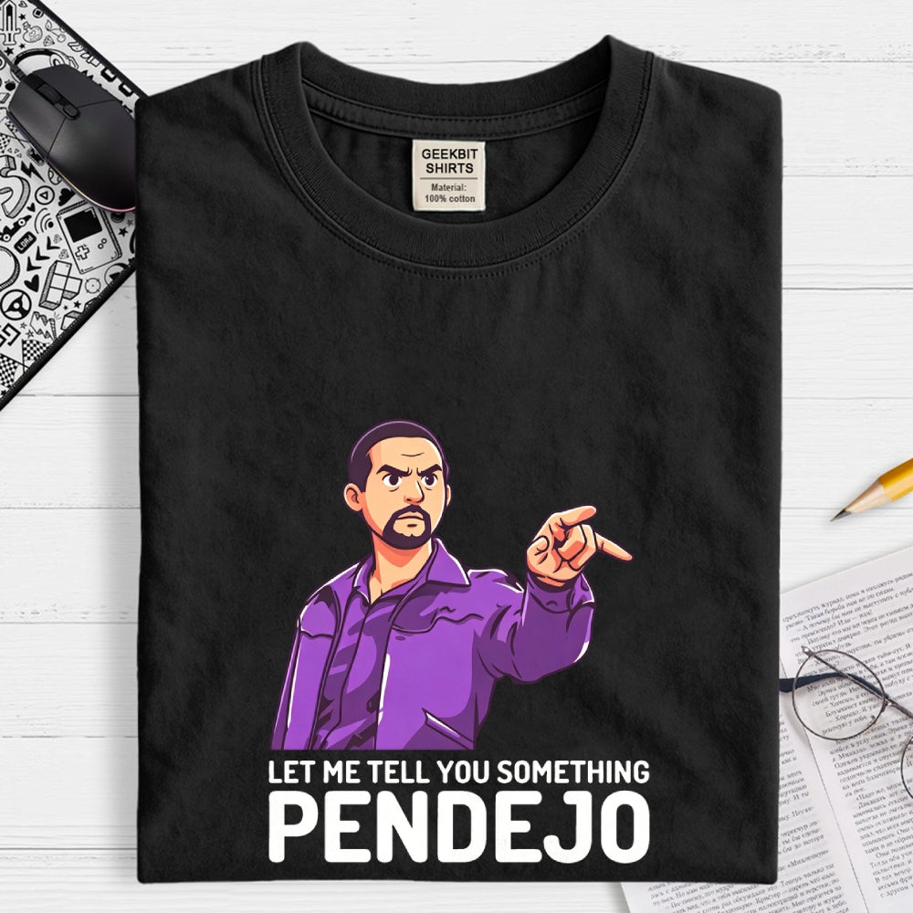 Let Me Tell You Something Pendejo Art Print  T-Shirt